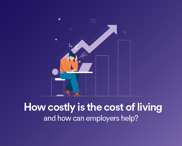 How costly is the cost of living and how can employer’s help?